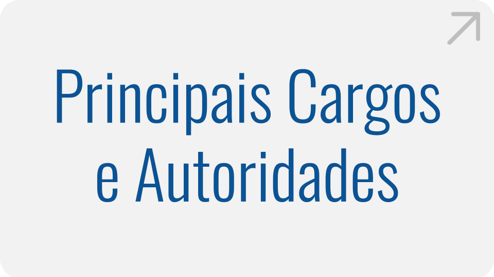 Principais Cargos e Autoridades